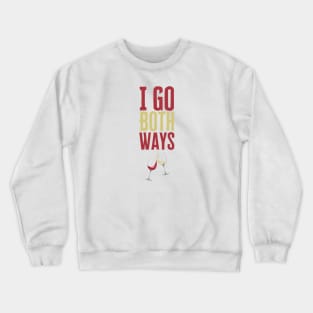 I Go Both Ways Crewneck Sweatshirt